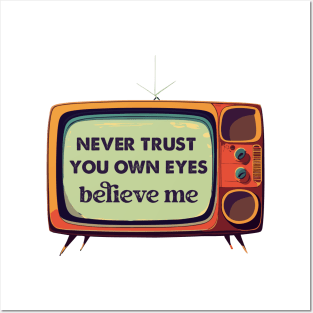 never trust your own eyes Posters and Art